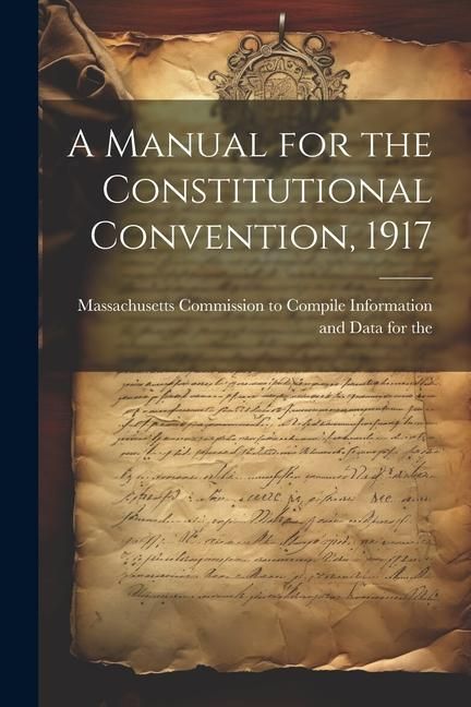 Produktbild: A Manual for the Constitutional Convention, 1917