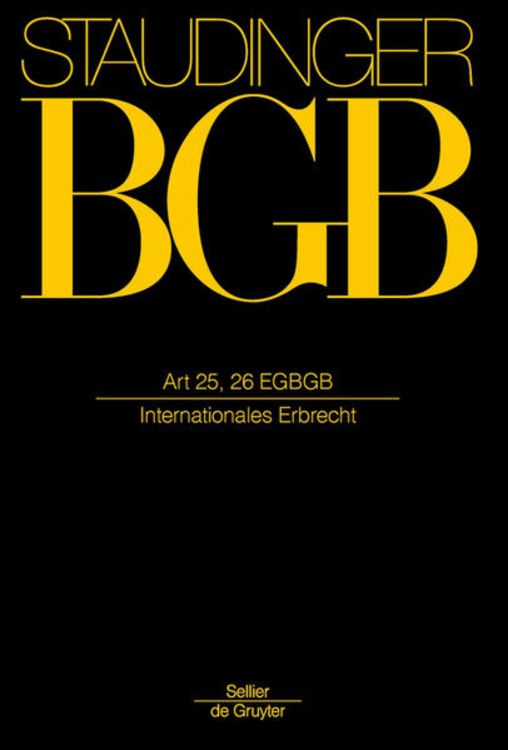 Produktbild: J. von Staudingers Kommentar zum B&uuml;rgerlichen Gesetzbuch mit Einf&uuml;hrungsgesetz... / Art 25, 26 EGBGB