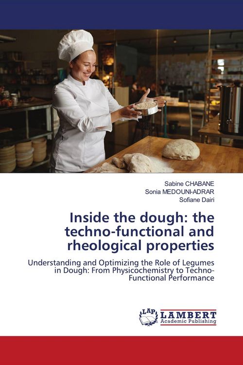 Produktbild: Inside the dough: the techno-functional and rheological properties