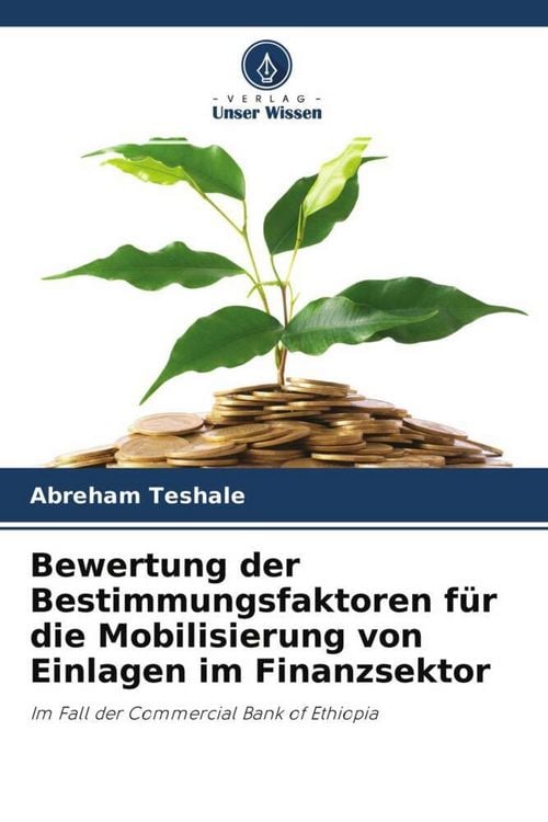 Produktbild: Bewertung der Bestimmungsfaktoren f&uuml;r die Mobilisierung von Einlagen im Finanzsektor