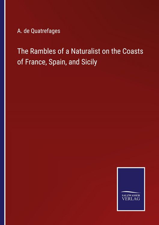 Produktbild: The Rambles of a Naturalist on the Coasts of France, Spain, and Sicily