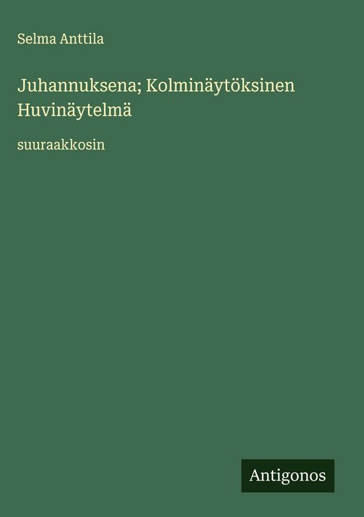 Produktbild: Juhannuksena; Kolmin&auml;yt&ouml;ksinen Huvin&auml;ytelm&auml;