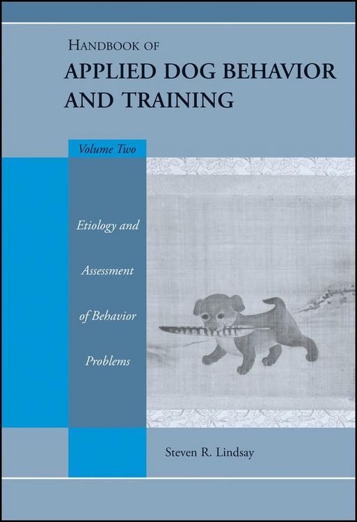 Produktbild: Handbook of Applied Dog Behavior and Training, Etiology and Assessment of Behavior Problems