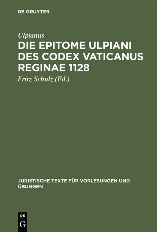 Produktbild: Die Epitome Ulpiani des Codex Vaticanus Reginae 1128