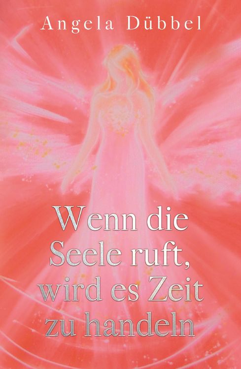 Produktbild: Wenn die Seele ruft, wird es Zeit zu handeln