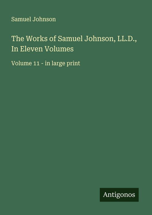 Produktbild: The Works of Samuel Johnson, LL.D., In Eleven Volumes