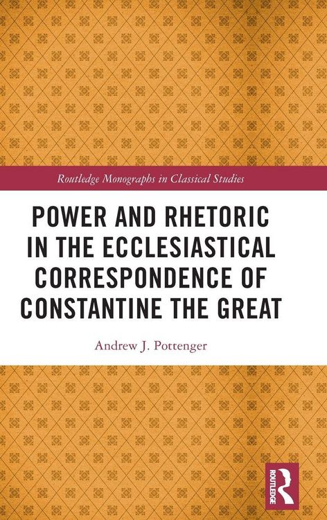 Produktbild: Power and Rhetoric in the Ecclesiastical Correspondence of Constantine the Great