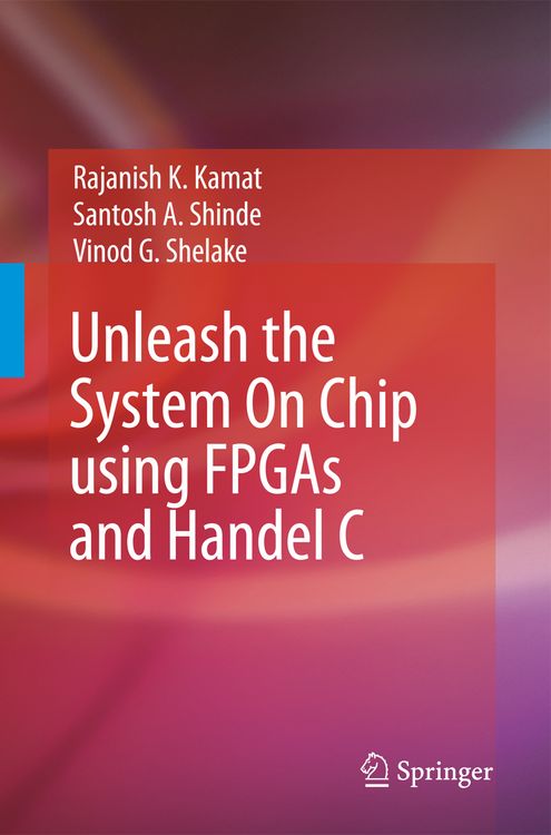 Produktbild: Unleash the System On Chip using FPGAs and Handel C