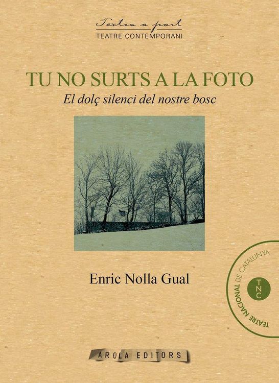 Produktbild: Tu no surts a la foto : El dol&ccedil; silenci del nostre bosc
