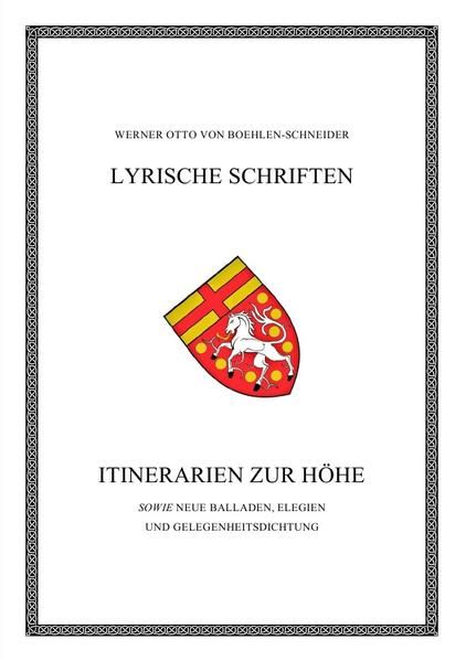 Produktbild: Werner Otto von Boehlen-Schneider: Lyrische Schriften / Itinerarien zur H&ouml;he