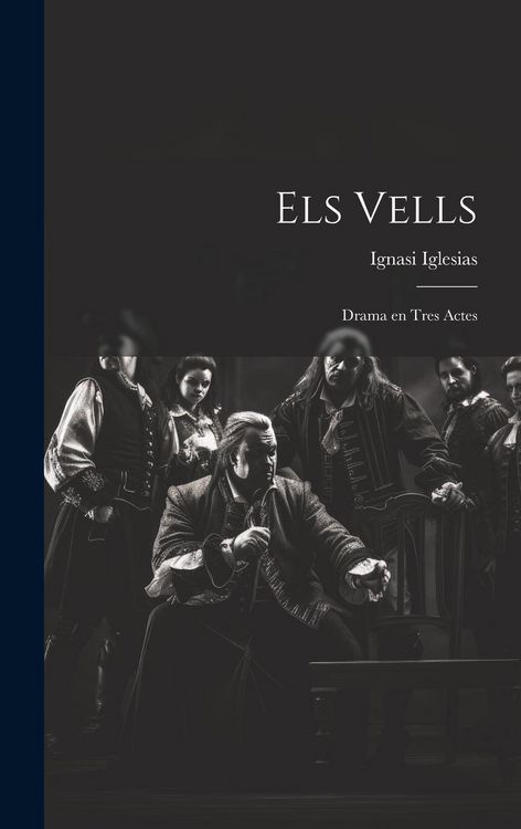 Produktbild: Els vells; drama en tres actes