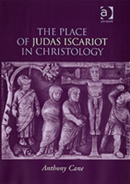 Produktbild: Cane, A: Place of Judas Iscariot in Christology