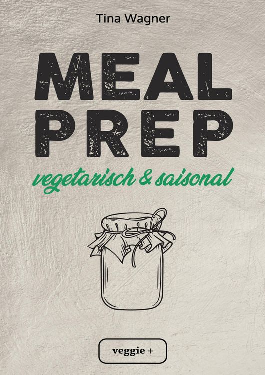 Produktbild: Meal Prep - vegetarisch und saisonal