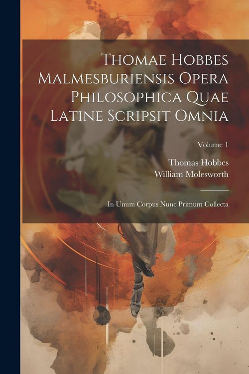 Produktbild: Thomae Hobbes Malmesburiensis Opera Philosophica Quae Latine Scripsit Omnia