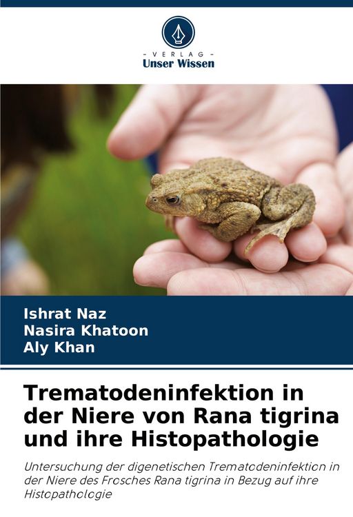 Produktbild: Trematodeninfektion in der Niere von Rana tigrina und ihre Histopathologie