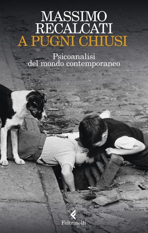Produktbild: A pugni chiusi. Psicoanalisi del mondo contemporaneo