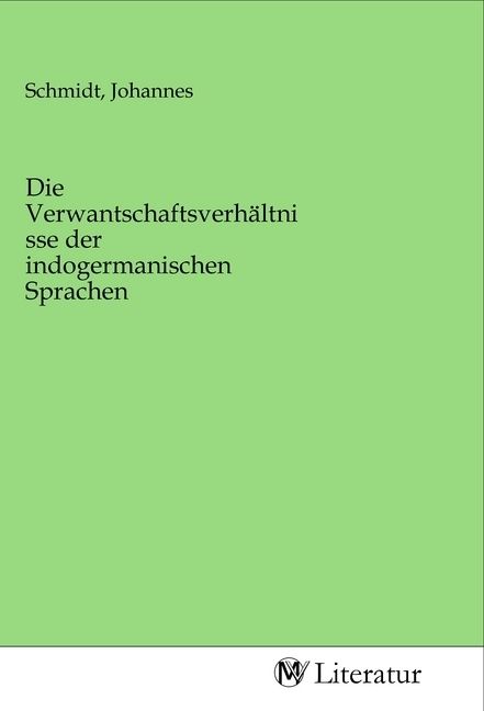 Produktbild: Die Verwantschaftsverh&auml;ltnisse der indogermanischen Sprachen