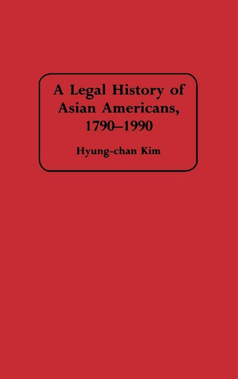 Produktbild: A Legal History of Asian Americans, 1790-1990