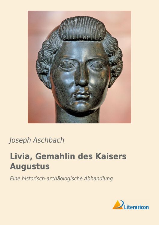 Produktbild: Livia, Gemahlin des Kaisers Augustus