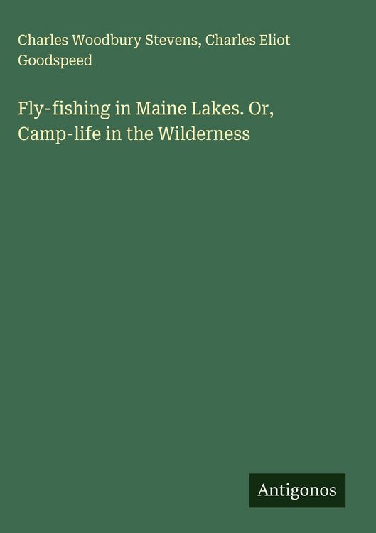 Produktbild: Fly-fishing in Maine Lakes. Or, Camp-life in the Wilderness
