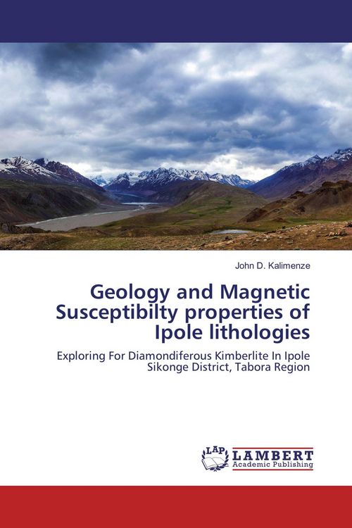 Produktbild: Geology and Magnetic Susceptibilty properties of Ipole lithologies