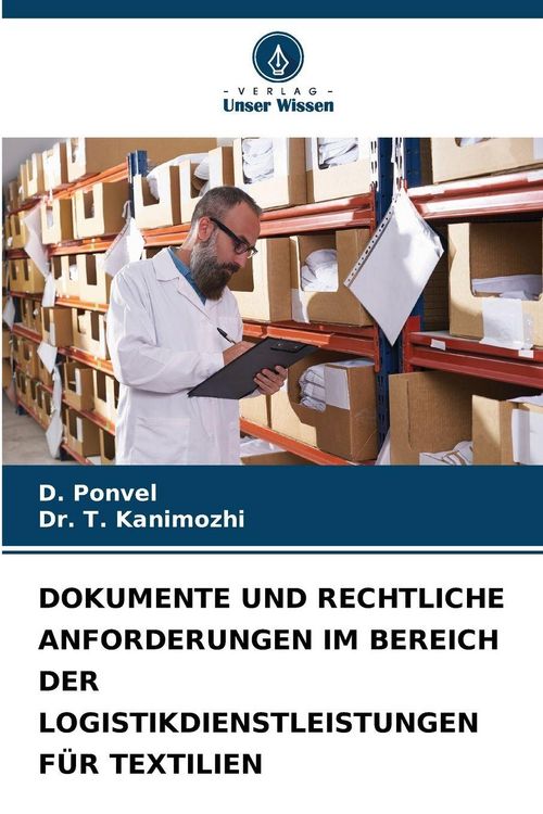 Produktbild: Dokumente und Rechtliche Anforderungen im Bereich der Logistikdienstleistungen f&uuml;r Textilien