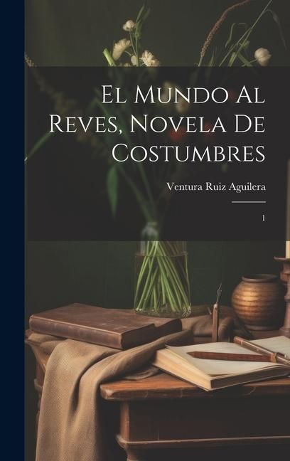 Produktbild: El mundo al reves, novela de costumbres: 1