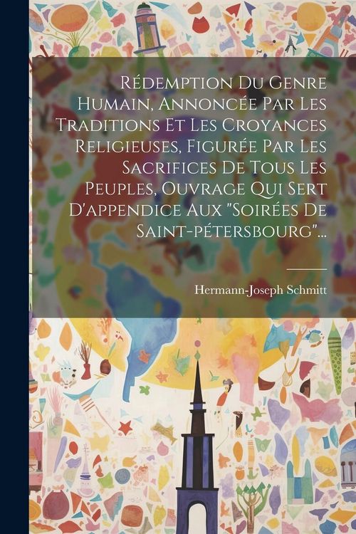 Produktbild: R&eacute;demption Du Genre Humain, Annonc&eacute;e Par Les Traditions Et Les Croyances Religieuses, Figur&eacute;e Par Les Sacrifices De Tous Les Peuples, Ouvrage Qui Sert
