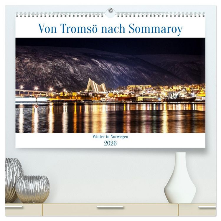 Produktbild: Von Troms&ouml; nach Sommaroy - Winter in Norwegen (hochwertiger Premium Wandkalender 2026 DIN A2 quer), Kunstdruck in Hochglanz