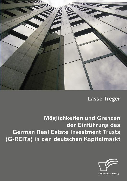 Produktbild: M&ouml;glichkeiten und Grenzen der Einf&uuml;hrung des German Real Estate Investment Trusts (G-REITs) in den deutschen Kapitalmarkt