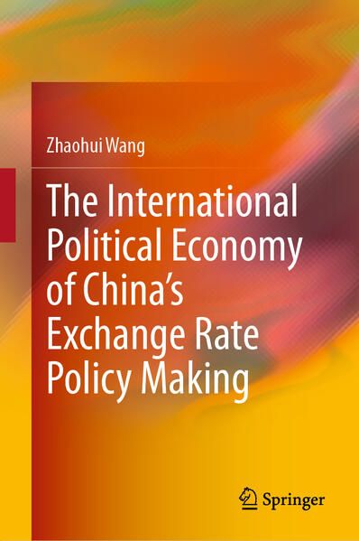 Produktbild: The International Political Economy of China&rsquo;s Exchange Rate Policy Making