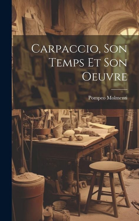 Produktbild: Carpaccio, Son Temps Et Son Oeuvre