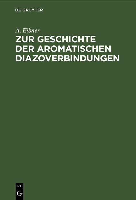 Produktbild: Zur Geschichte der aromatischen Diazoverbindungen