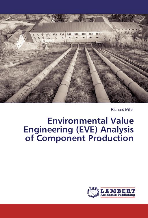 Produktbild: Environmental Value Engineering (EVE) Analysis of Component Production