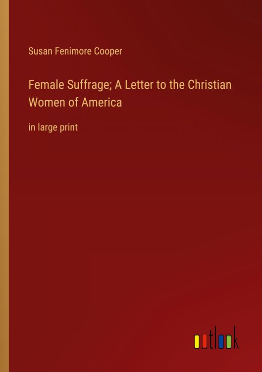 Produktbild: Female Suffrage; A Letter to the Christian Women of America