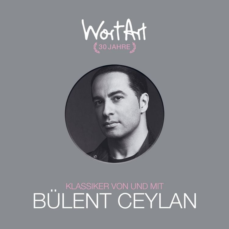 Produktbild: 30 Jahre WortArt - Klassiker von und mit B&uuml;lent Ceylan