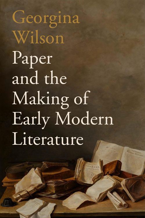 Produktbild: Paper and the Making of Early Modern Literature