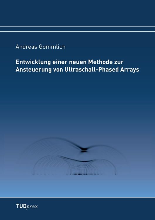 Produktbild: Entwicklung einer neuen Methode zur Ansteuerung von Ultraschall-Phased Arrays