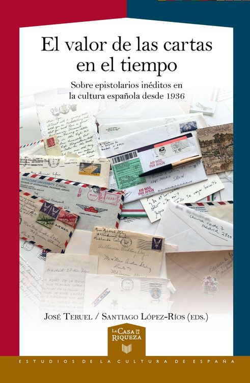 Produktbild: El valor de las cartas en el tiempo : sobre epistolarios in&eacute;ditos en la cultura espa&ntilde;ola desde 1936