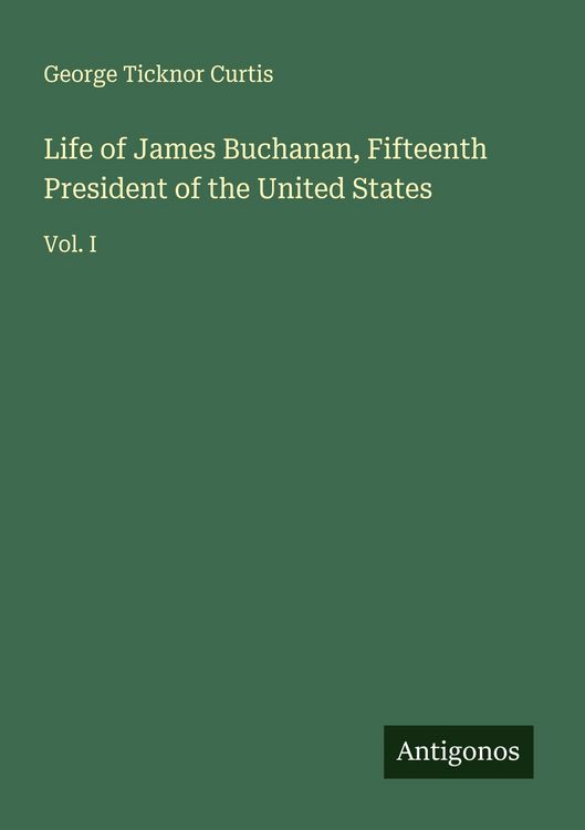 Produktbild: Life of James Buchanan, Fifteenth President of the United States