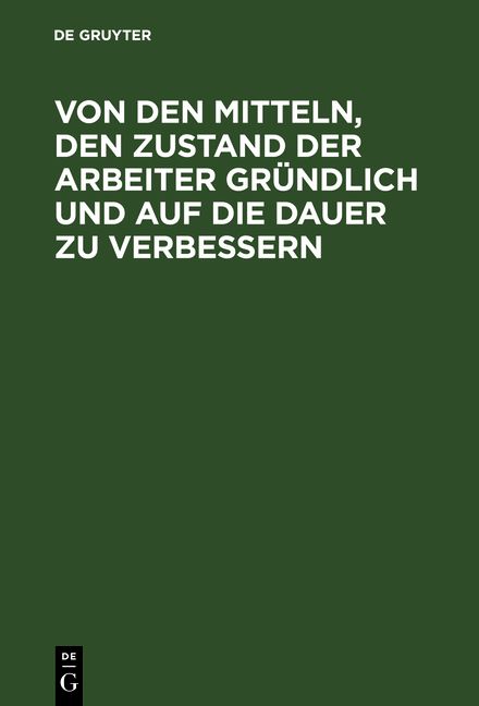 Produktbild: Von den Mitteln, den Zustand der Arbeiter gr&uuml;ndlich und auf die Dauer zu verbessern