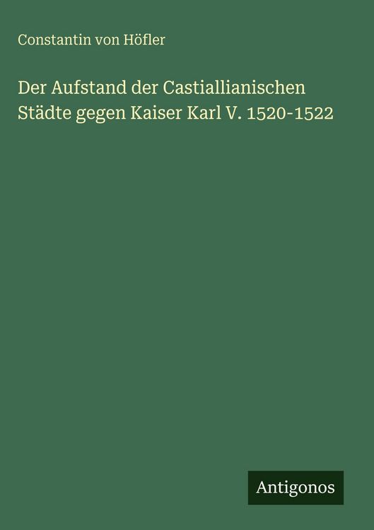 Produktbild: Der Aufstand der Castiallianischen St&auml;dte gegen Kaiser Karl V. 1520-1522