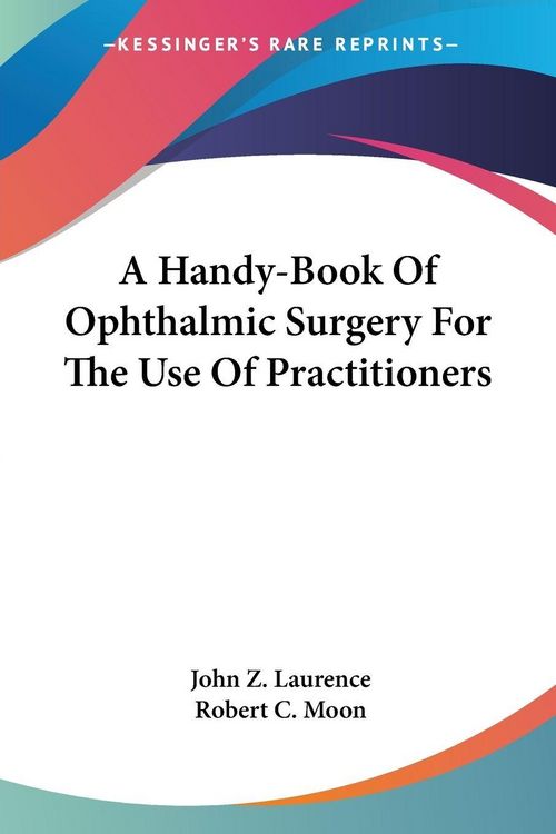 Produktbild: Laurence, J: Handy-Book Of Ophthalmic Surgery For The Use Of