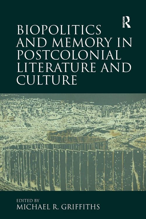 Produktbild: Biopolitics and Memory in Postcolonial Literature and Culture