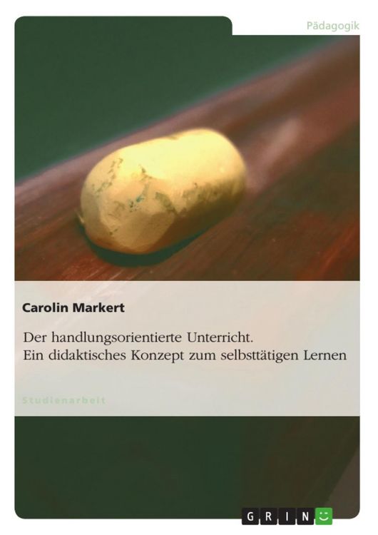 Produktbild: Handlungsorientierter Unterricht als didaktisches Konzept zur Anleitung selbstt&auml;tigen Lernens von Sch&uuml;lerinnen und Sch&uuml;lern