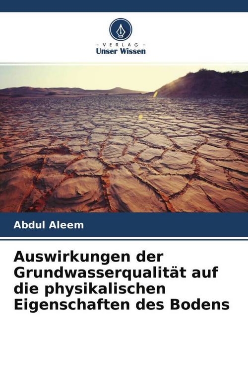 Produktbild: Auswirkungen der Grundwasserqualit&auml;t auf die physikalischen Eigenschaften des Bodens