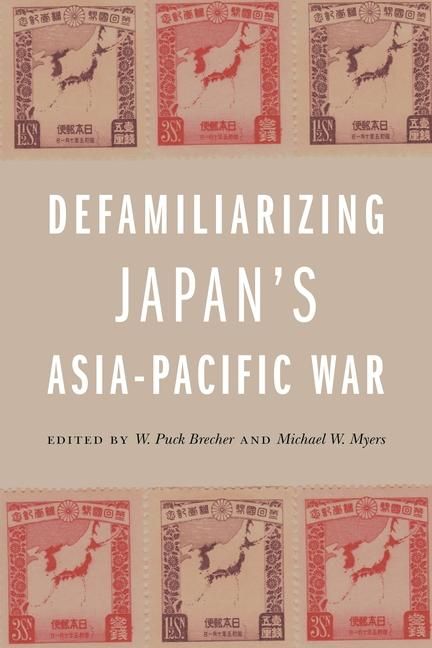 Produktbild: Defamiliarizing Japan's Asia-Pacific War