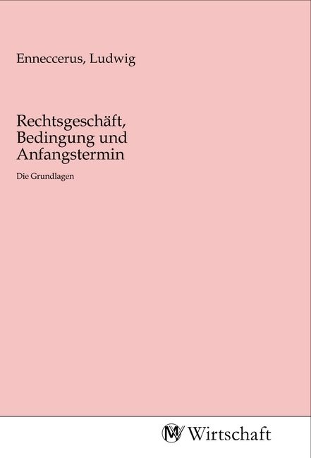 Produktbild: Rechtsgesch&auml;ft, Bedingung und Anfangstermin
