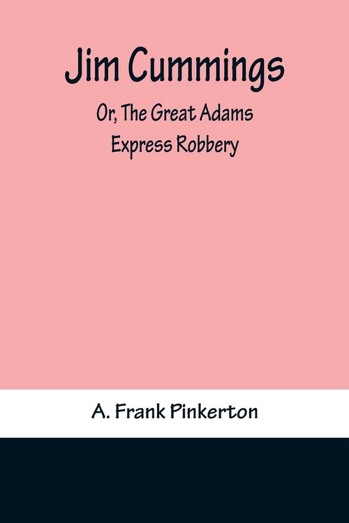 Produktbild: Jim Cummings; Or, The Great Adams Express Robbery