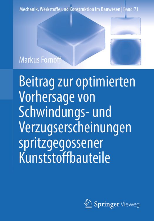 Produktbild: Beitrag zur optimierten Vorhersage von Schwindungs- und Verzugserscheinungen spritzgegossener Kunststoffbauteile